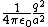 $\frac{1}{4\pi\epsilon_0}\frac{q^2}{a^2}$